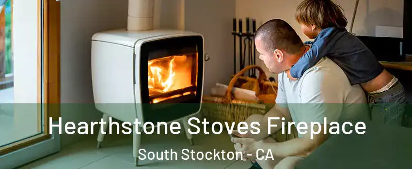 Hearthstone Stoves Fireplace South Stockton - CA