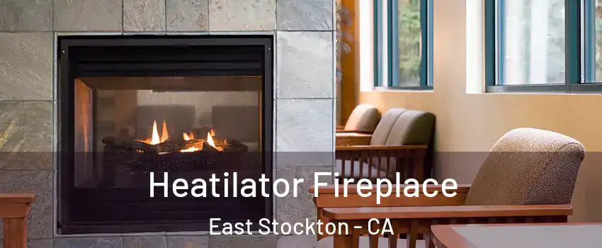 Heatilator Fireplace East Stockton - CA