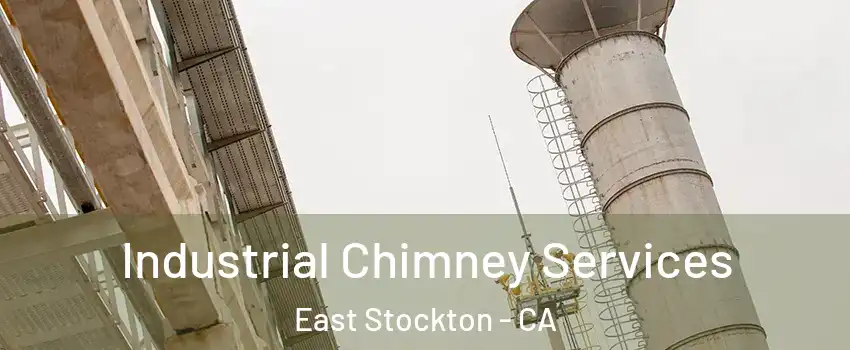 Industrial Chimney Services East Stockton - CA