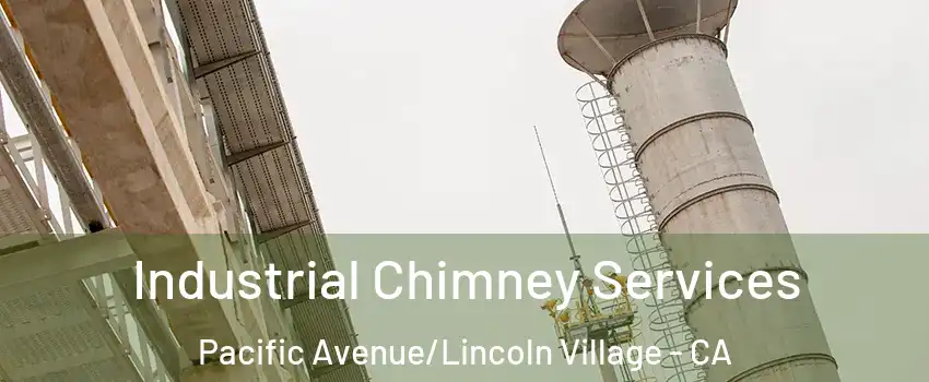 Industrial Chimney Services Pacific Avenue/Lincoln Village - CA
