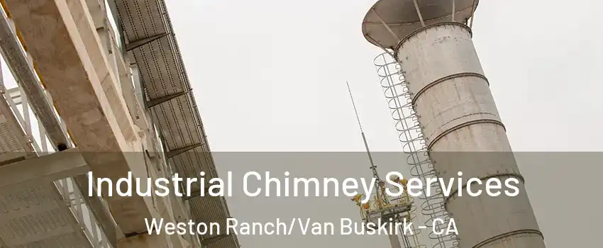 Industrial Chimney Services Weston Ranch/Van Buskirk - CA