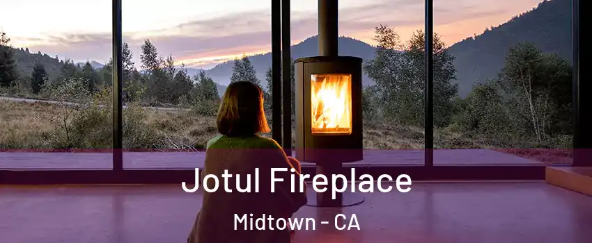 Jotul Fireplace Midtown - CA