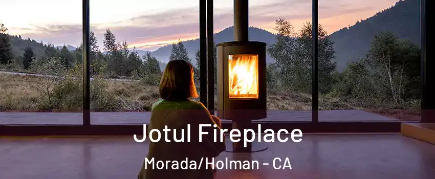 Jotul Fireplace Morada/Holman - CA