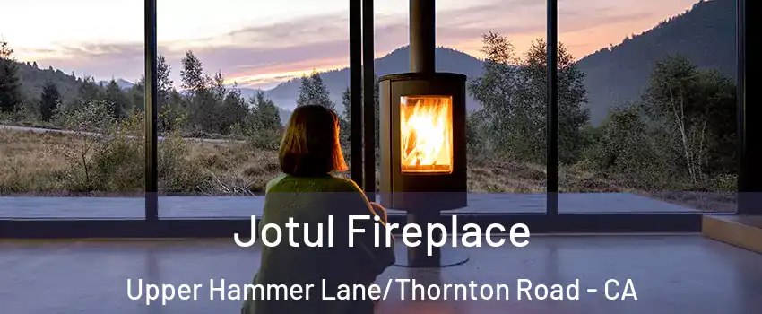 Jotul Fireplace Upper Hammer Lane/Thornton Road - CA