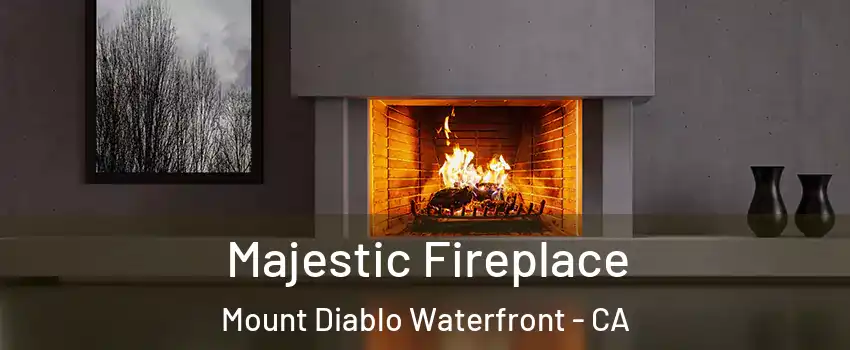 Majestic Fireplace Mount Diablo Waterfront - CA