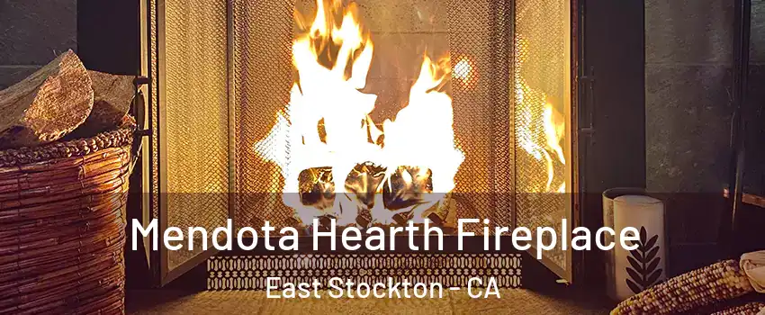 Mendota Hearth Fireplace East Stockton - CA
