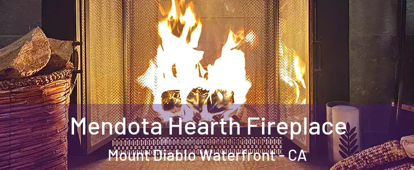 Mendota Hearth Fireplace Mount Diablo Waterfront - CA