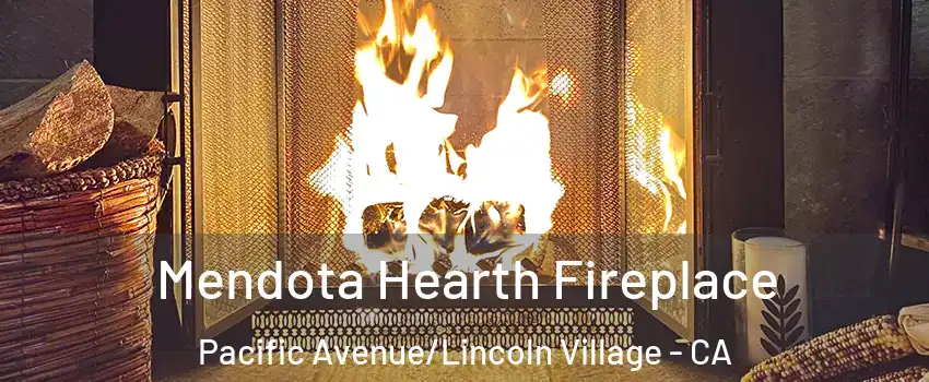 Mendota Hearth Fireplace Pacific Avenue/Lincoln Village - CA