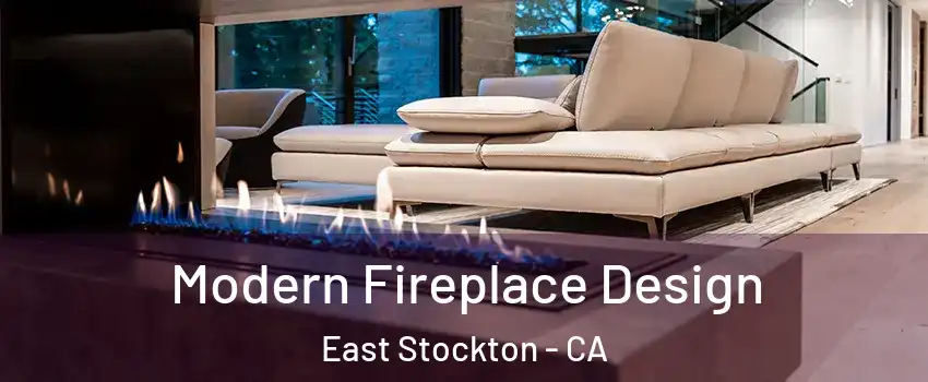 Modern Fireplace Design East Stockton - CA