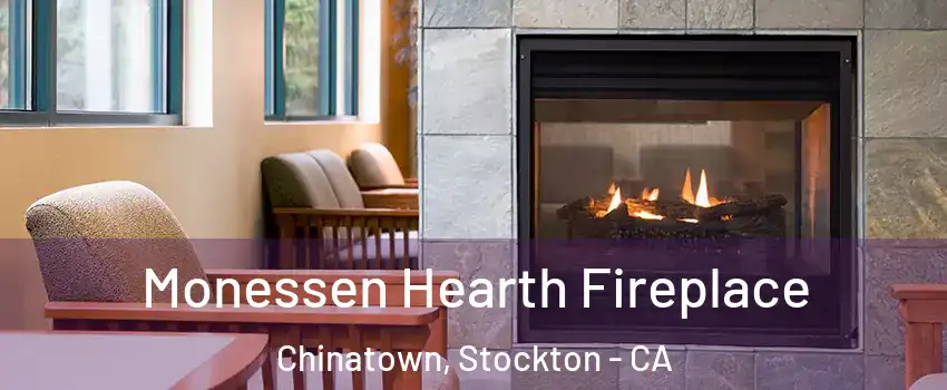 Monessen Hearth Fireplace Chinatown, Stockton - CA