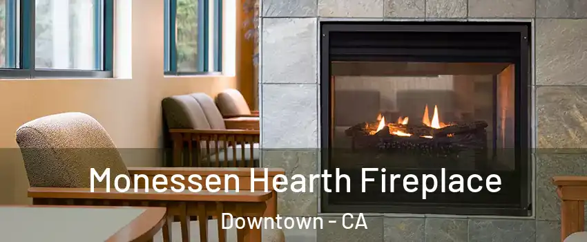 Monessen Hearth Fireplace Downtown - CA
