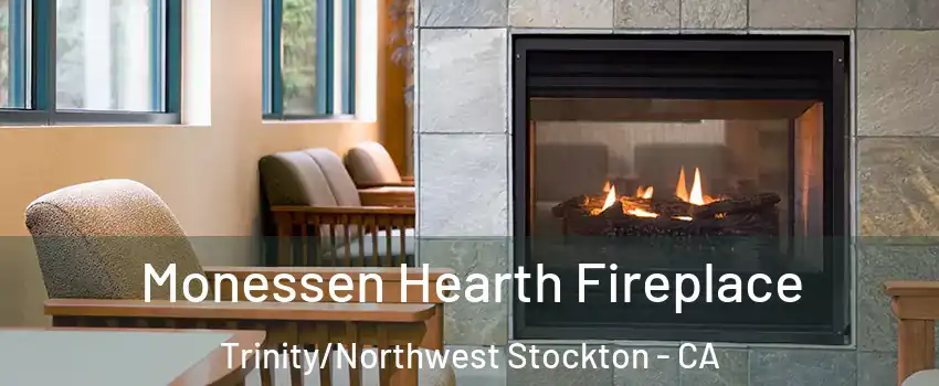 Monessen Hearth Fireplace Trinity/Northwest Stockton - CA