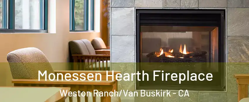 Monessen Hearth Fireplace Weston Ranch/Van Buskirk - CA