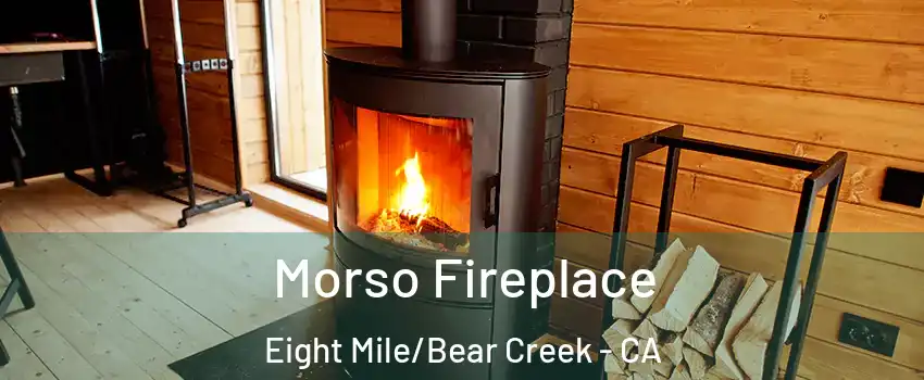 Morso Fireplace Eight Mile/Bear Creek - CA
