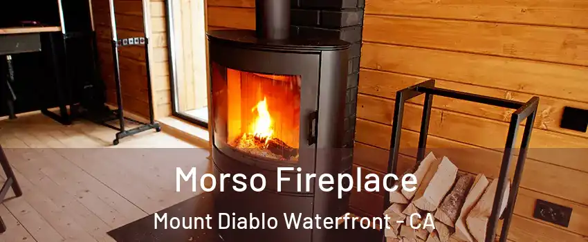 Morso Fireplace Mount Diablo Waterfront - CA