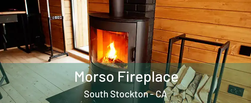 Morso Fireplace South Stockton - CA
