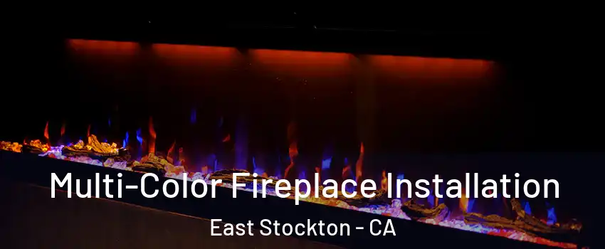 Multi-Color Fireplace Installation East Stockton - CA