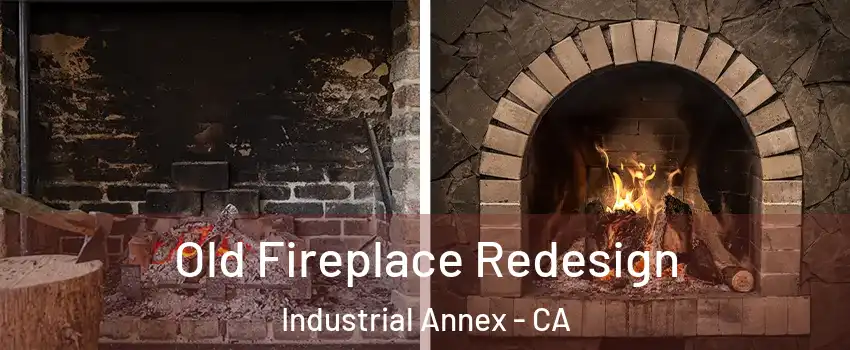 Old Fireplace Redesign Industrial Annex - CA