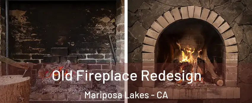 Old Fireplace Redesign Mariposa Lakes - CA