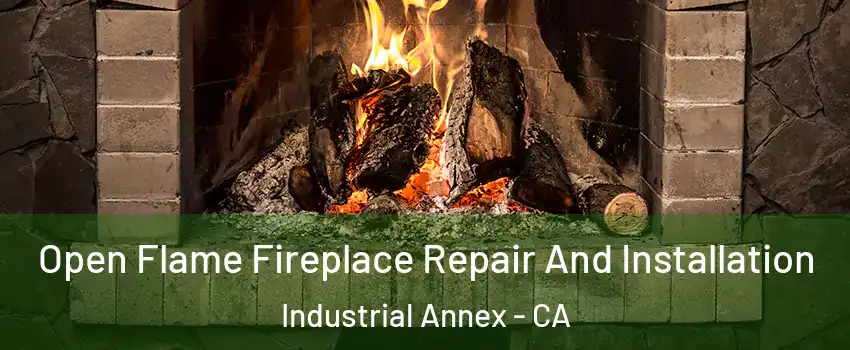 Open Flame Fireplace Repair And Installation Industrial Annex - CA