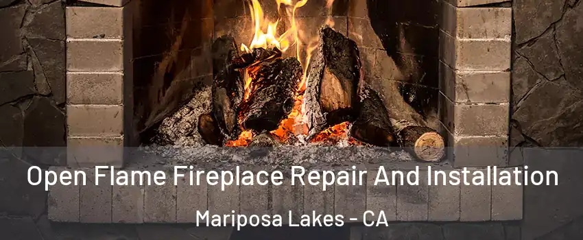 Open Flame Fireplace Repair And Installation Mariposa Lakes - CA
