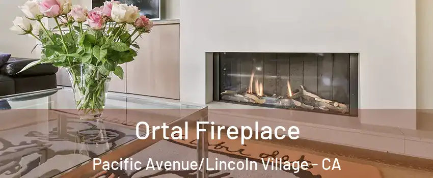 Ortal Fireplace Pacific Avenue/Lincoln Village - CA