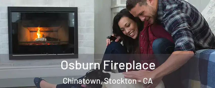 Osburn Fireplace Chinatown, Stockton - CA