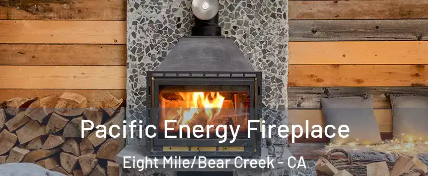 Pacific Energy Fireplace Eight Mile/Bear Creek - CA