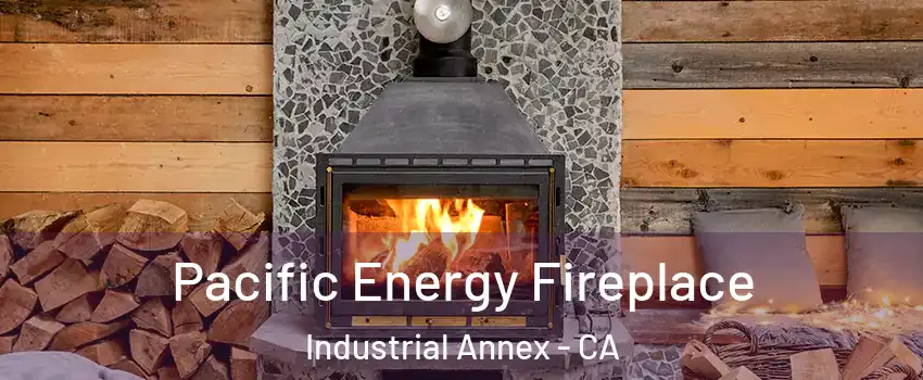 Pacific Energy Fireplace Industrial Annex - CA