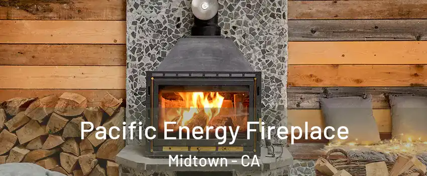 Pacific Energy Fireplace Midtown - CA
