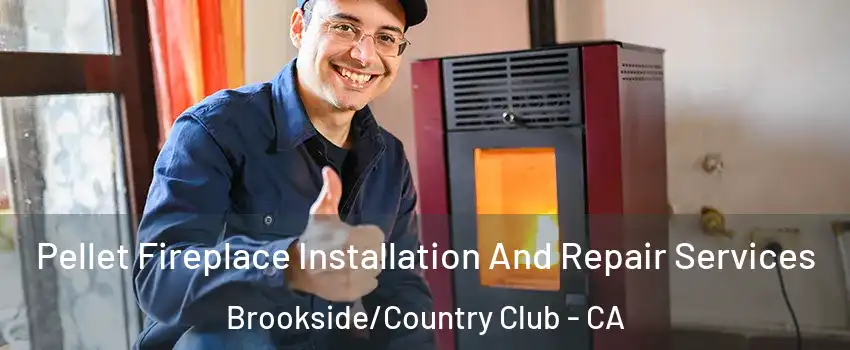 Pellet Fireplace Installation And Repair Services Brookside/Country Club - CA
