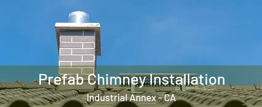 Prefab Chimney Installation Industrial Annex - CA