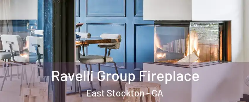 Ravelli Group Fireplace East Stockton - CA