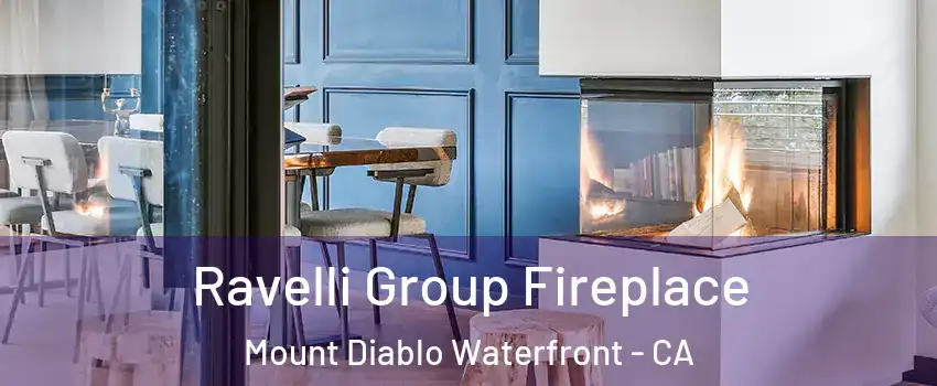 Ravelli Group Fireplace Mount Diablo Waterfront - CA