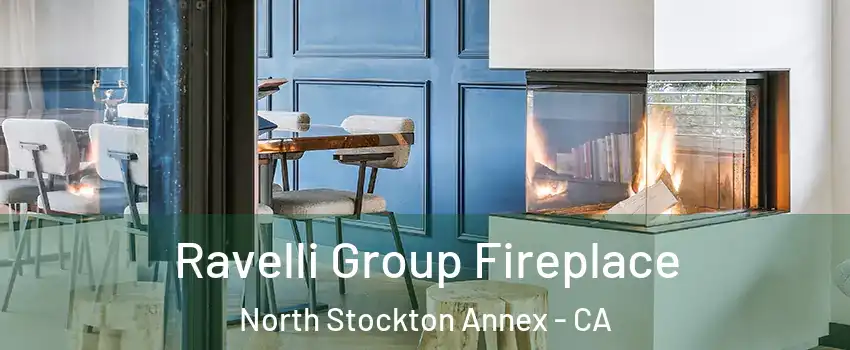 Ravelli Group Fireplace North Stockton Annex - CA