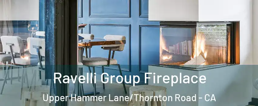 Ravelli Group Fireplace Upper Hammer Lane/Thornton Road - CA