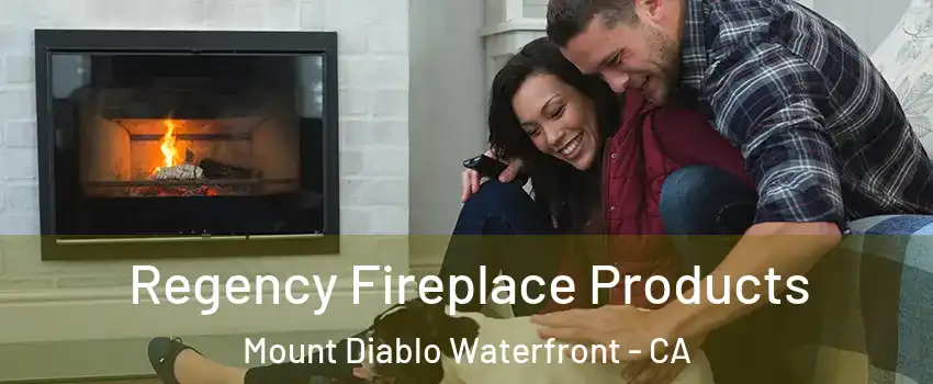 Regency Fireplace Products Mount Diablo Waterfront - CA
