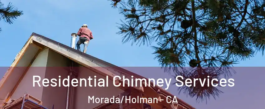 Residential Chimney Services Morada/Holman - CA