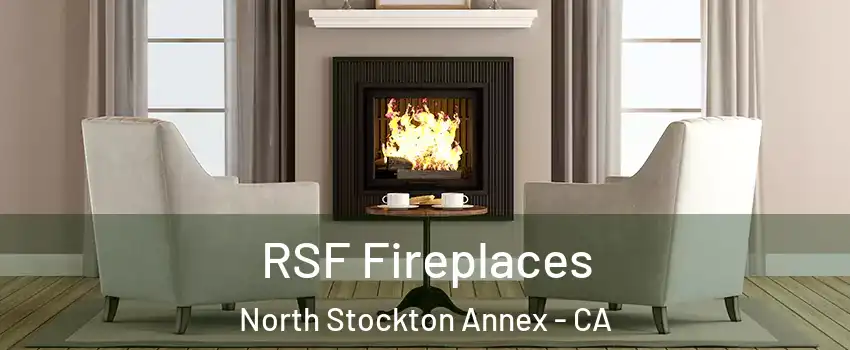 RSF Fireplaces North Stockton Annex - CA