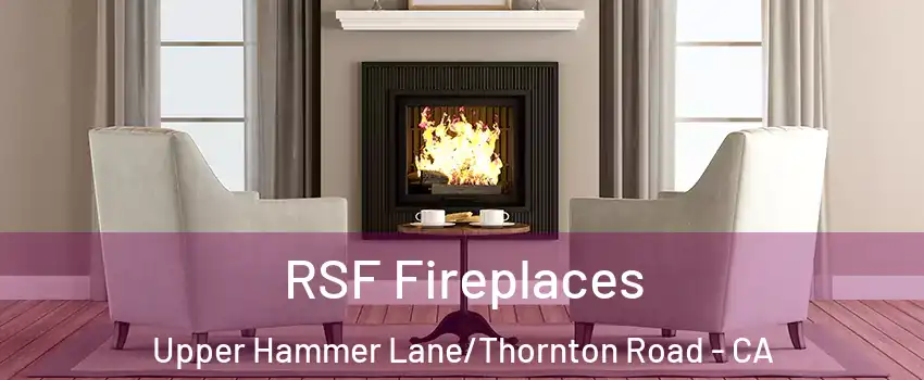 RSF Fireplaces Upper Hammer Lane/Thornton Road - CA