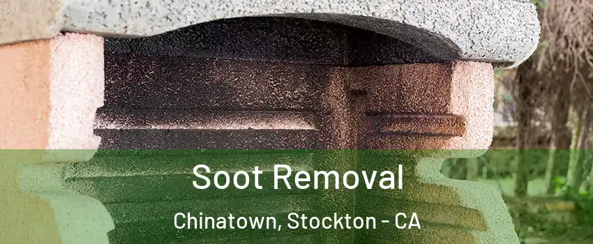 Soot Removal Chinatown, Stockton - CA
