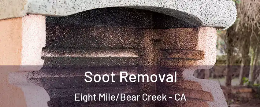 Soot Removal Eight Mile/Bear Creek - CA