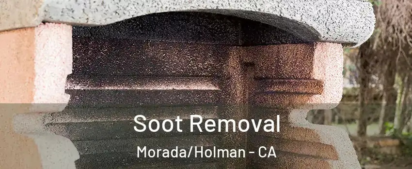 Soot Removal Morada/Holman - CA