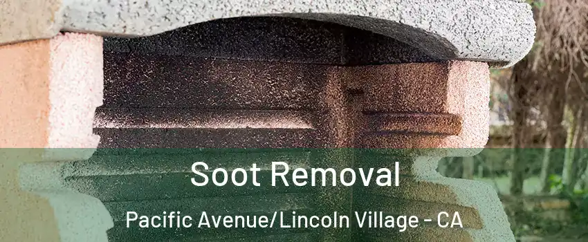 Soot Removal Pacific Avenue/Lincoln Village - CA