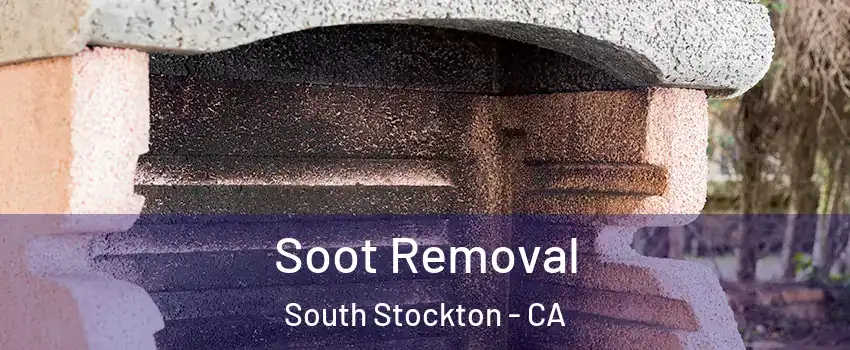 Soot Removal South Stockton - CA
