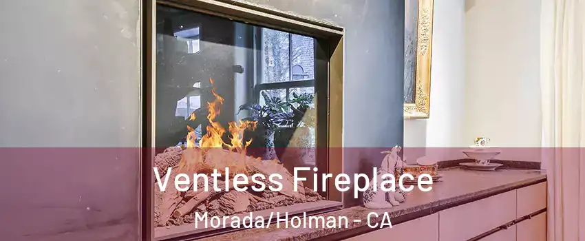 Ventless Fireplace Morada/Holman - CA