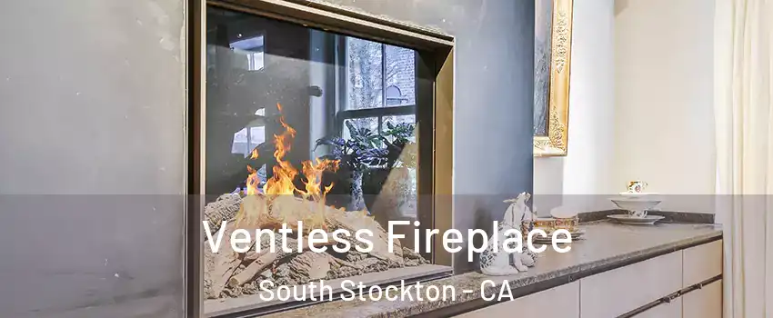Ventless Fireplace South Stockton - CA