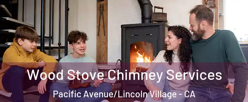 Wood Stove Chimney Services Pacific Avenue/Lincoln Village - CA